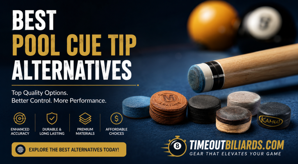 Best Pool Cue Tip Alternatives: Proven Guide for Better Play